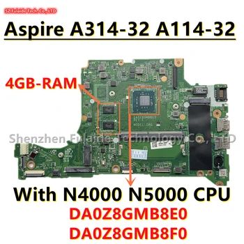 DA0Z8GMB8E0 DA0Z8GMB8F0 Par Acer Aspire A314-32 A114-32 Klēpjdators Mātesplatē Ar N4000 N5000 CPU, 4GB-RAM NB.GVZ11.002 NBGVW11005