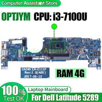 Dell Latitude 5289 Klēpjdatoru Mainboard CAZ40 LA-E111P 0PTJYM SR343 i3-7100U RAM 4G 100％testu Grāmatiņa Mātesplati